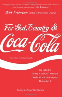 cover of the book For God, Country, and Coca-Cola: The Definitive History of the Great American Soft Drink and the Company That Makes It