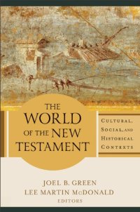 cover of the book The World of the New Testament: Cultural, Social, and Historical Contexts