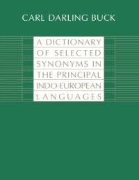 cover of the book A Dictionary of Selected Synonyms in the Principal Indo-European Languages:  A Contribution to the History of Ideas