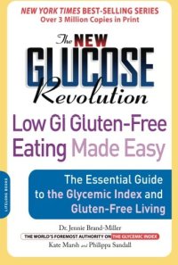 cover of the book The new glucose revolution low GI gluten-free eating made easy: the essential guide to the glycemic index and gluten-free living