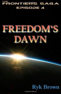 cover of the book Ep.#4 - "Freedom's Dawn": The Frontiers Saga