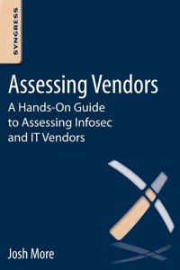 cover of the book Assessing vendors: a hands-on guide to assessing infosec and IT vendors