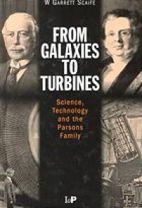 cover of the book From galaxies to turbines : science, technology, and the Parsons family