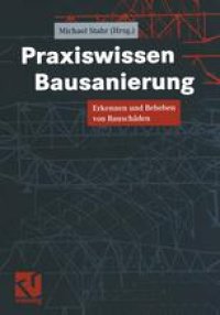 cover of the book Praxiswissen Bausanierung: Erkennen und Beheben von Bauschäden