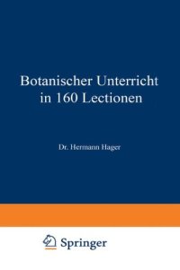 cover of the book Botanischer Unterricht in 160 Lectionen: Für angehende Pharmaceuten und studirende Mediciner