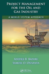 cover of the book Project management for the oil and gas industry : a world system approach