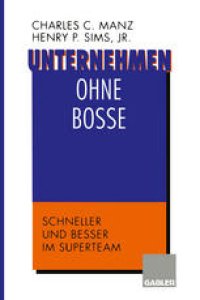 cover of the book Unternehmen ohne Bosse: Schneller und besser im Superteam