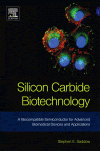 cover of the book Silicon Carbide Biotechnology. A Biocompatible Semiconductor for Advanced Biomedical Devices and Applications