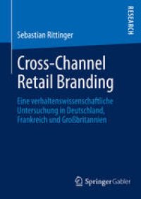 cover of the book Cross-Channel Retail Branding: Eine verhaltenswissenschaftliche Untersuchung in Deutschland, Frankreich und Großbritannien