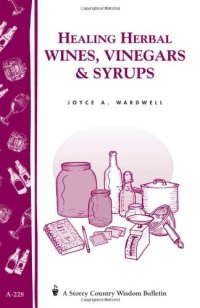 cover of the book Healing herbal wines, vinegars & syrups