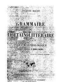 cover of the book Grammaire du tibétain littéraire. Tome I : Grammaire. Tome II : Index morphologique (Langue littéraire et langue parlée)