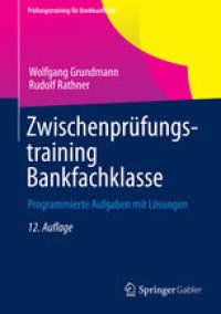 cover of the book Zwischenprüfungstraining Bankfachklasse: Programmierte Aufgaben mit Lösungen