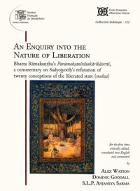 cover of the book An Enquiry into the Nature of Liberation: Bhaṭṭa Rāmakaṇṭha’s Paramokṣanirāsakārikāvṛtti, a commentary on Sadyojyotiḥ’s refutation of twenty conceptions of the liberated state (mokṣa)
