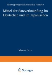 cover of the book Mittel der Satzverknüpfung im Deutschen und im Japanischen: Eine typologisch-kontrastive Analyse