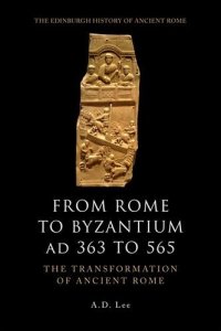 cover of the book From Rome to Byzantium AD 363 to 565: The Transformation of Ancient Rome