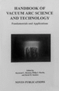 cover of the book Handbook of Vacuum Arc Science and Technology. Fundamentals and Applications