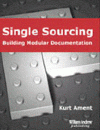 cover of the book Single Sourcing. Building Modular Documentation