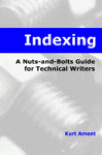 cover of the book Indexing. A Nuts-and-Bolts Guide for Technical Writers