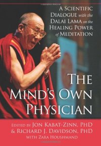 cover of the book The Mind's Own Physician: A Scientific Dialogue with the Dalai Lama on the Healing Power of Meditation