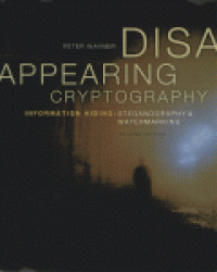 cover of the book Disappearing Cryptography. Information Hiding: Steganography & Watermarking