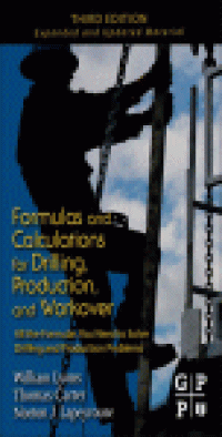 cover of the book Formulas and Calculations for Drilling, Production, and Workover. All the Formulas You Need to Solve Drilling and Production Problems