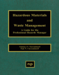 cover of the book Hazardous Materials and Waste Management. A Guide for the Professional Hazards Manager