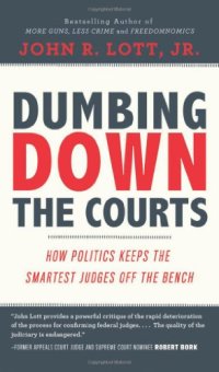 cover of the book Dumbing down the courts: how politics keeps the smartest judges off the bench