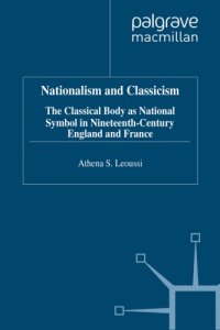 cover of the book Nationalism and Classicism: The Classical Body As National Symbol in Nineteenth-Century England and France