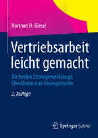 cover of the book Vertriebsarbeit leicht gemacht: Die besten Strategiewerkzeuge, Checklisten und Lösungsmuster