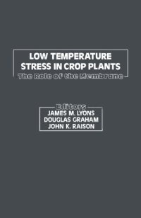 cover of the book Low temperature stress in crop plants: the role of the membrane: proceedings of an international seminar on low temperature stress in crop plants, held at the East-West Center, Honolulu, Hawaii, 1979