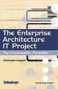 cover of the book The enterprise architecture IT project: the urbanisation paradigm