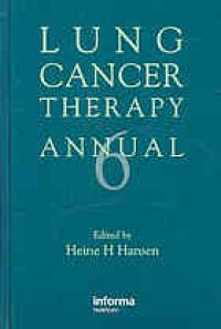 cover of the book Lung Cancer Therapy, Annual 6