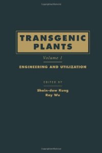 cover of the book Transgenic Plants, Volume 1: Engineering and Utilization