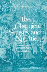 cover of the book The chemical senses and nutrition, edited by Morley R. Kare and Owen Maller, with a Bibliography on the sense of taste prepared by Rose Marie Pangborn and Ida M. Trabue