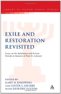 cover of the book Exile and Restoration Revisited: Essays on the Babylonian and Persian Periods in Memory of Peter R. Ackroyd