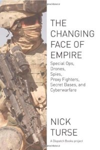 cover of the book The Changing Face of Empire: Special Ops, Drones, Spies, Proxy Fighters, Secret Bases, and Cyberwarfare