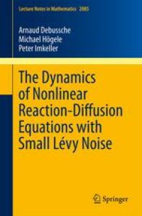 cover of the book The Dynamics of Nonlinear Reaction-Diffusion Equations with Small Lévy Noise