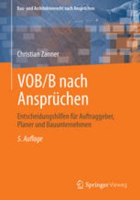 cover of the book VOB/B nach Ansprüchen: Entscheidungshilfen für Auftraggeber, Planer und Bauunternehmen