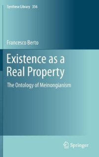 cover of the book Existence as a Real Property: The Ontology of Meinongianism