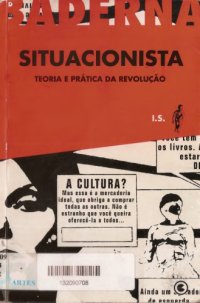 cover of the book Situacionista - Teoria e prática da revolução