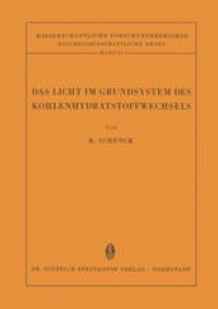 cover of the book Das Licht im Grundsystem des Kohlenhydratstoffwechsels: Ein Beitrag zur Chemie des Angeregten Wasserstoffs