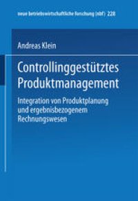 cover of the book Controllinggestütztes Produktmanagement: Integration von Produktplanung und ergebnisbezogenem Rechnungswesen