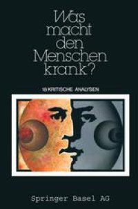 cover of the book Was macht den Menschen krank?: 18 kritische Analysen