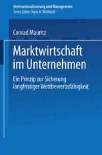 cover of the book Marktwirtschaft im Unternehmen: Ein Prinzip zur Sicherung langfristiger Wettbewerbsfähigkeit