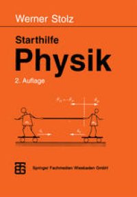 cover of the book Starthilfe Physik: Ein Leitfaden für Studienanfänger der Naturwissenschaften, des Ingenieurwesens und der Medizin