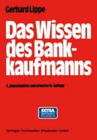 cover of the book Das Wissen des Bankkaufmanns: — Bankbetriebslehre — Betriebswirtschaftslehre — Bankrecht — Wirtschaftsrecht — Rechnungswesen