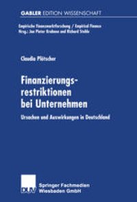 cover of the book Finanzierungsrestriktionen bei Unternehmen: Ursachen und Auswirkungen in Deutschland