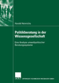 cover of the book Politikberatung in der Wissensgesellschaft: Eine Analyse umweltpolitischer Beratungssysteme