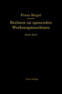 cover of the book Rechnen an spanenden Werkzeugmaschinen: Ein Lehr- und Handbuch zum Gebrauch in Werkstatt, Büro und Schule