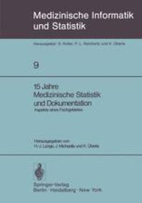 cover of the book 15 Jahre Medizinische Statistik und Dokumentation: Aspekte eines Fachgebietes